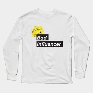 bad influencer Long Sleeve T-Shirt